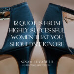 12 Quotes from Highly Successful Women