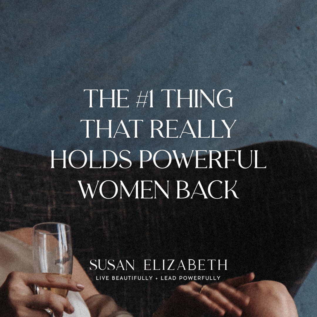 The #1 Thing That Really Holds Powerful Women Back