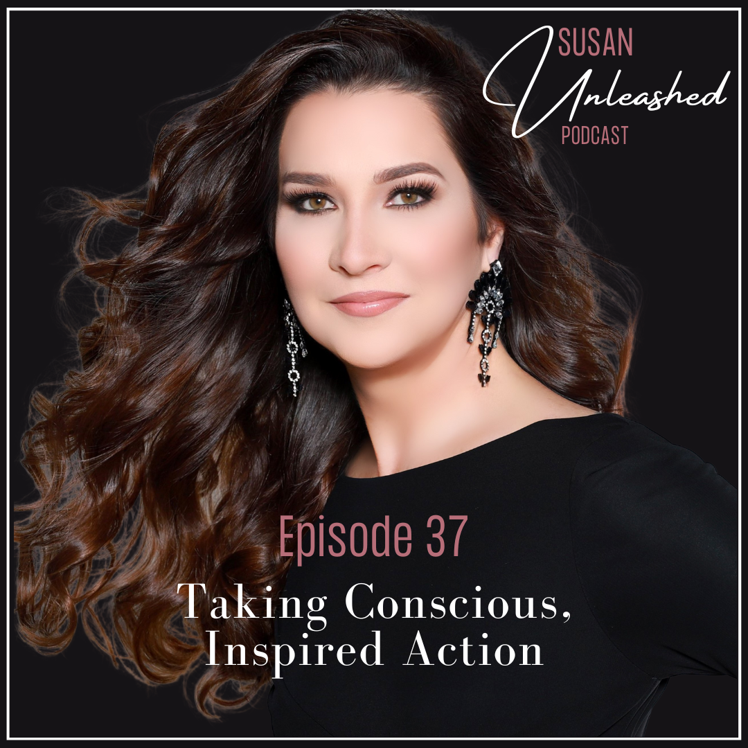 Episode 37 - Taking Conscious Inspired Action