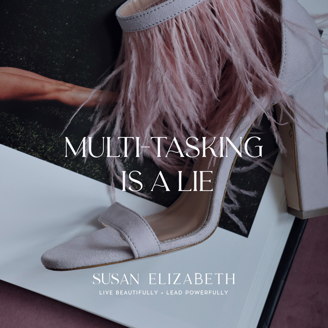 Susan Elizabeth - Blog Image -Multi-tasking is a lie