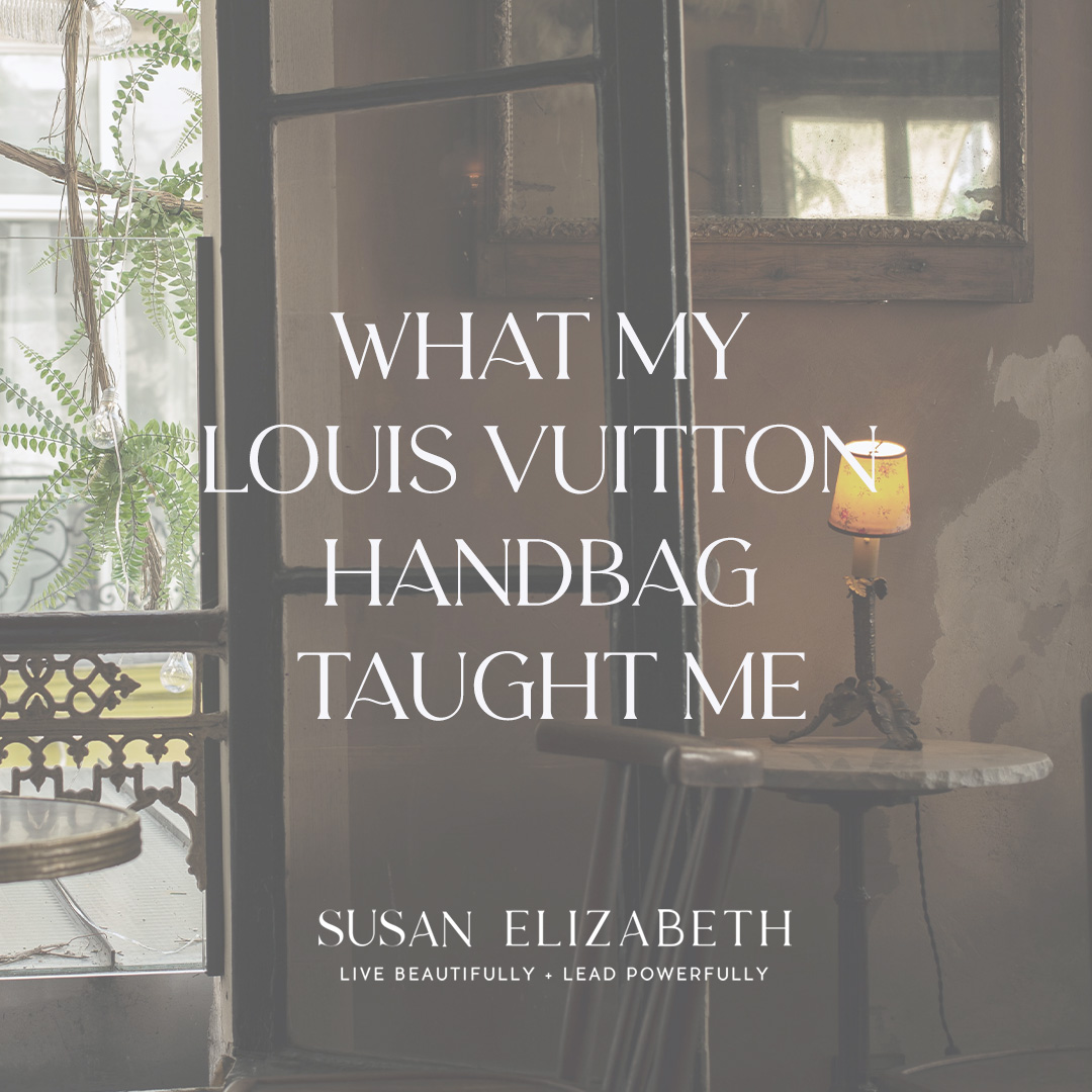 Susan Elizabeth - Blog Image -What My Louis Vuitton Handbag Taught Me