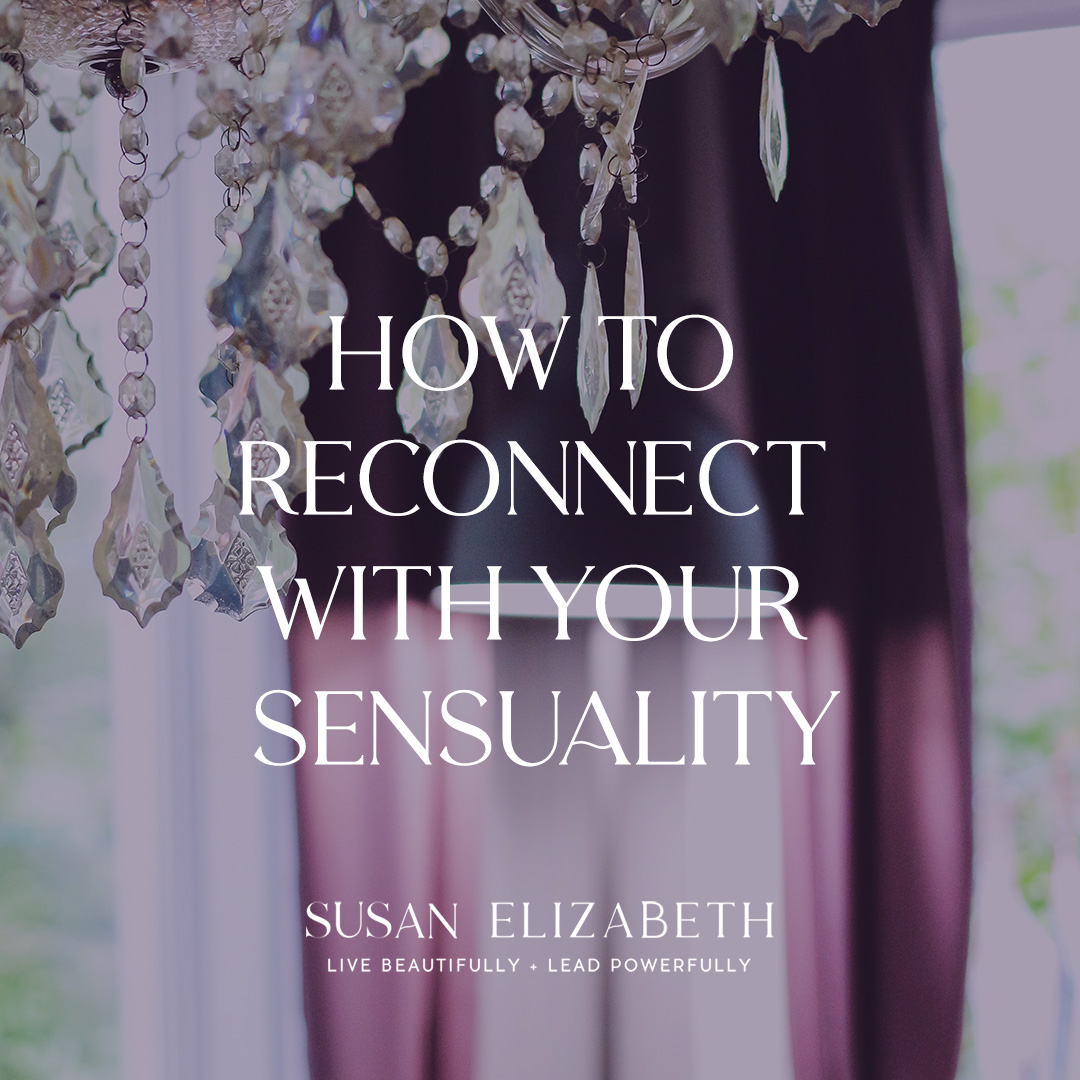How to Reconnect with Your Sensuality