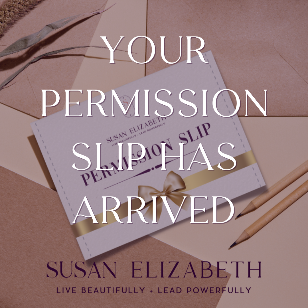 SusanElizabethCoaching - Your Permission Slip Has Arrived