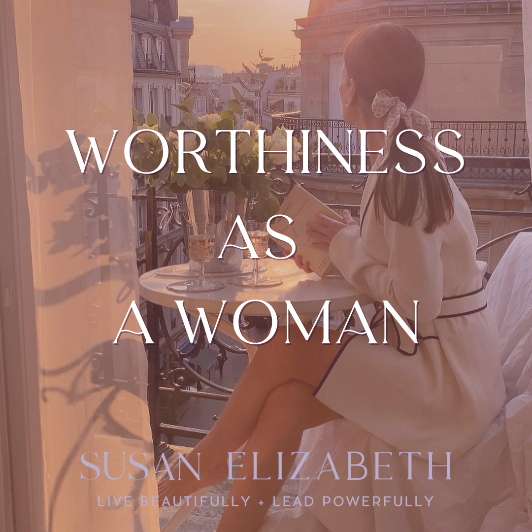 Worthiness as a Woman