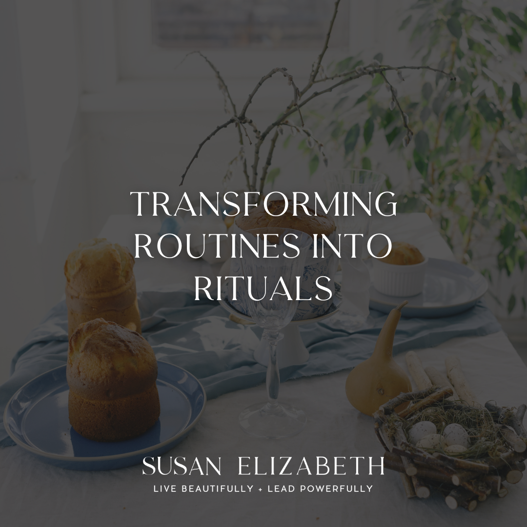 Susan Elizabeth Coaching - Transforming Routines into Rituals